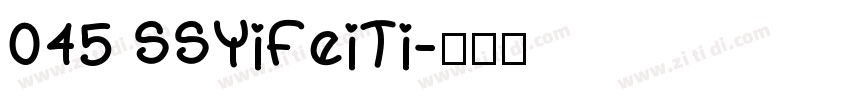 045 SSYiFeiTi字体转换